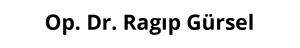 Op. Dr. Ragıp Gürsel